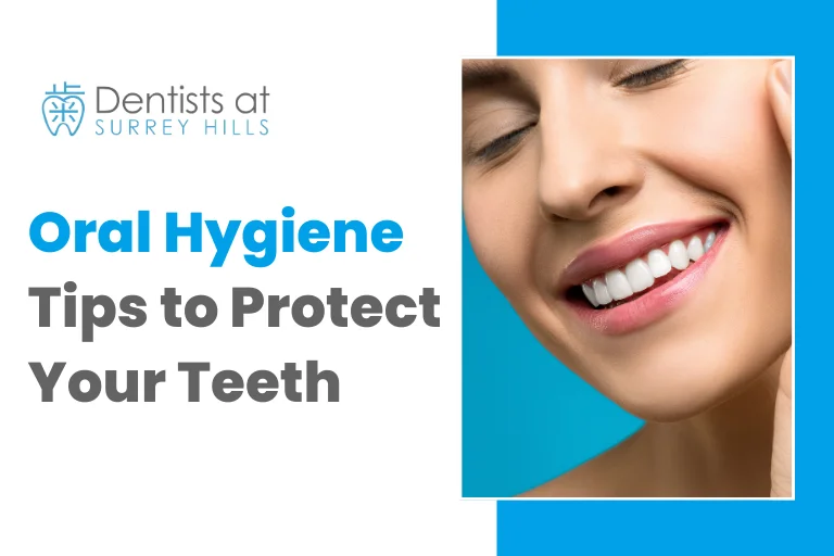 Oral Hygiene Tips to Protect Your Teeth