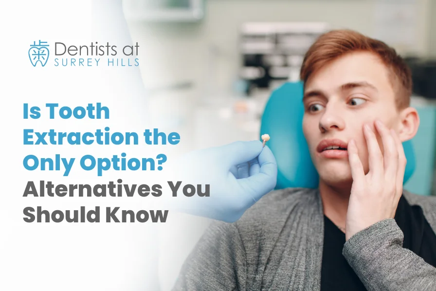 Is Tooth Extraction the Only Option Alternatives You Should Know