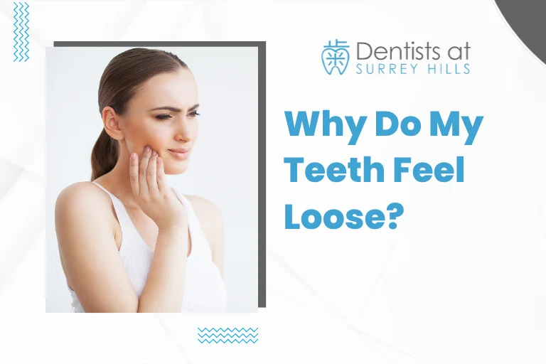 Why Do My Teeth Feel Loose?